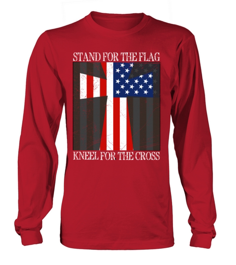 I Stand For The Flag And Kneel For The Cross T-shi Men's Long Sleeve