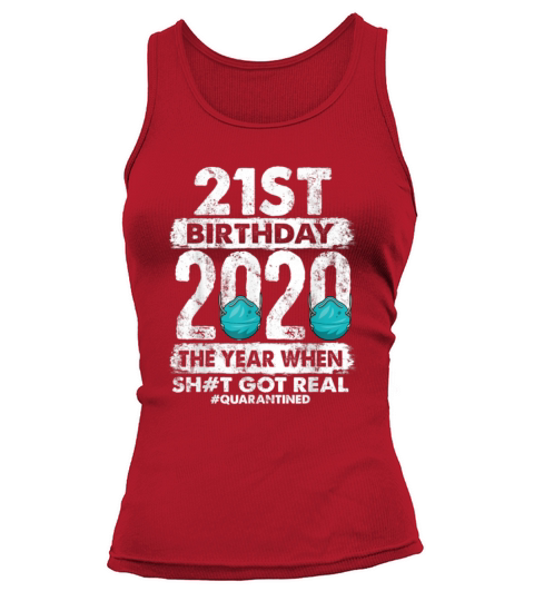 21st birthday 2020 year shit got real 21 years old Women's Tank Top