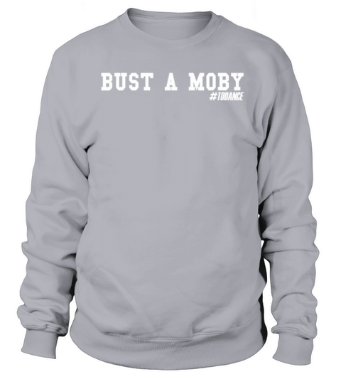 Bust A Moby to dance Women's Sweatshirt