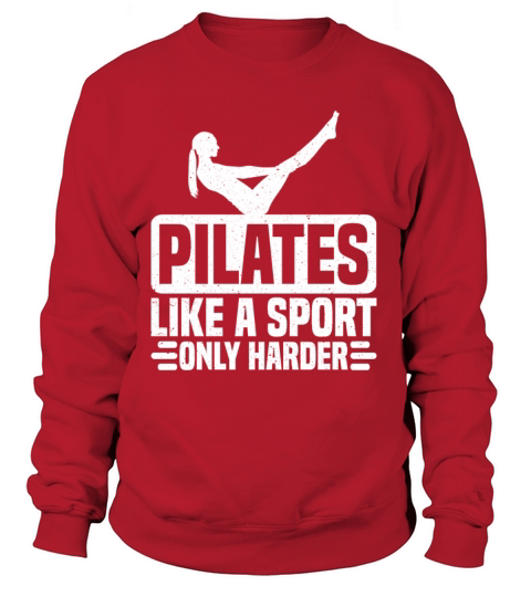 Pilates Like A Sport Only Harder Pilates T-Shirt Women's Sweatshirt