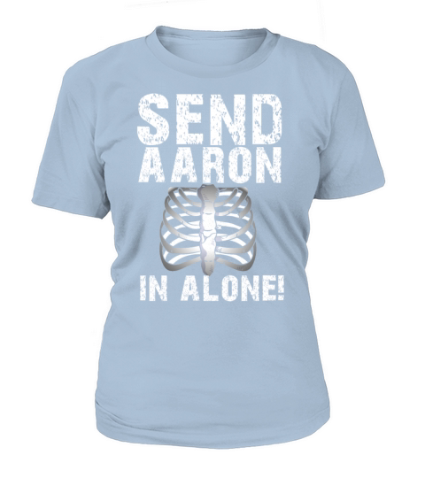 Send Aaron in alone Ghoast Hunting Women's T-Shirt
