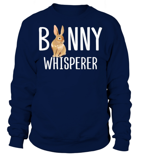 Bunny Whisperer Funny Rabbit Lover T Shirt Men's Sweatshirt