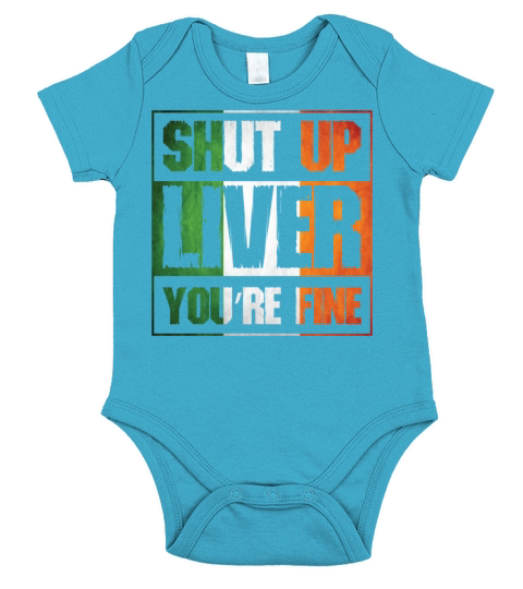 St Patrick s Day Shut up Liver You re Fine Clover Short Sleeve Baby One-Piece