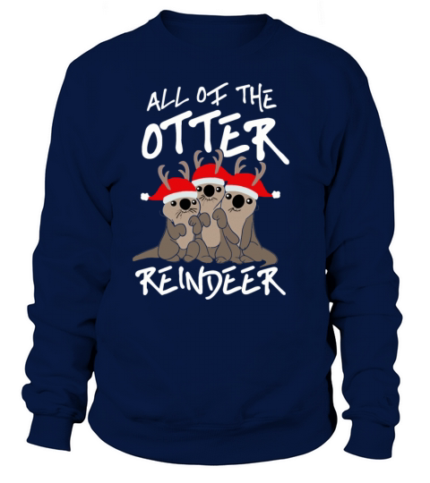 All Of The Otter Reindeer Christmas Women's Sweatshirt