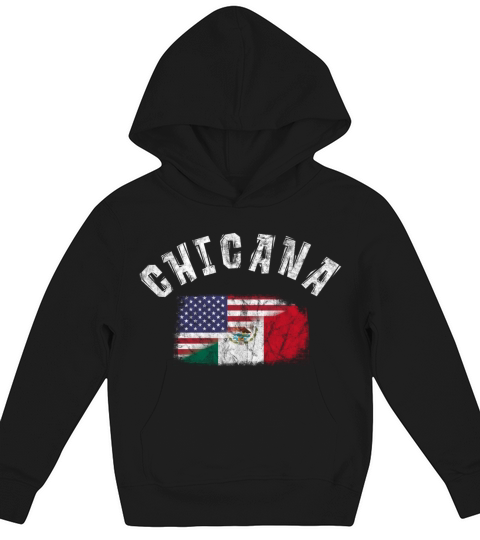 Chicana Mexican American Latina Mexico USA Flag Kids Hoodie