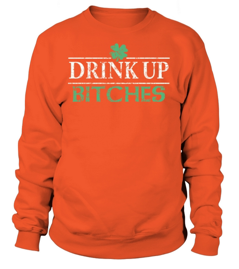 Irish Drink Up Bitches Women's Sweatshirt