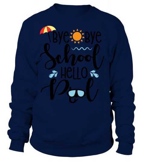 Bye Bye School Hello Pool Women's Sweatshirt