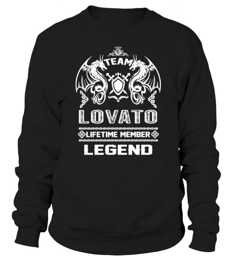 LOVATO team lifetime member legend Sweatshirt Unisex