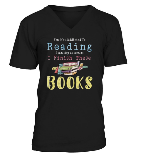 I Am Not Addicted To Reading Funny Book Reader Boo Men's V-Neck T-shirt