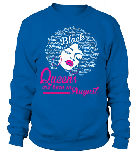 Queens Are Born In August Strong Black Women Women's Sweatshirt