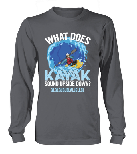 River Kayaking Quote for a Kayak Instructor Women's Long Sleeve