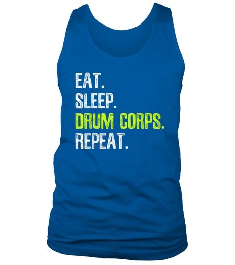 Eat Sleep Drum Corps Repeat T Shirt Marching Band Tank Top Unisex
