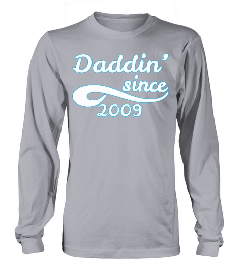 Daddin Since 2009 Happy Fathers Day Men's Long Sleeve