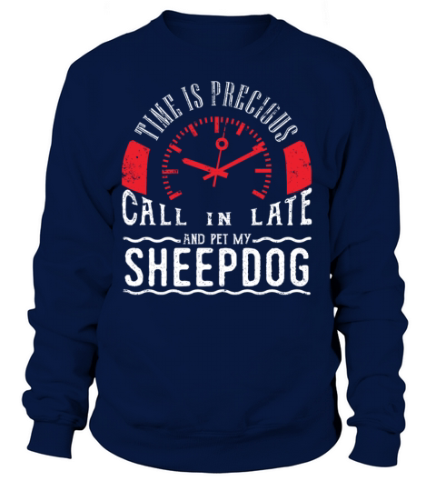 Sheepdog Dog Owner Unique Shirt Call In Late Women's Sweatshirt