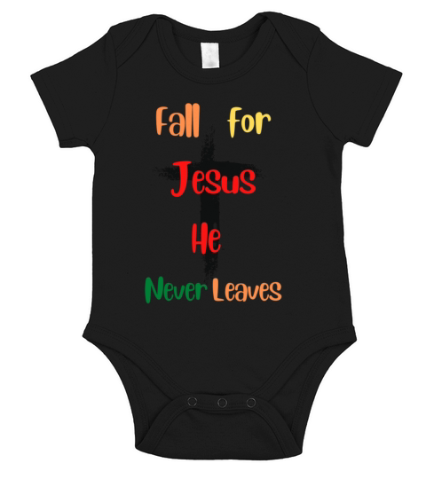 Fall For Jesus He Never Leaves Short Sleeve Baby One-Piece