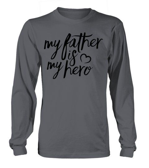 My father is my hero Women's Long Sleeve