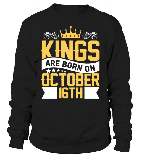 Kings are Born on October 16th Birthday on October Women's Sweatshirt