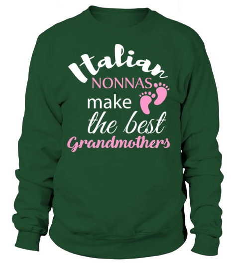 Nonna - Italian nonnas make the best grandmothers Women's Sweatshirt