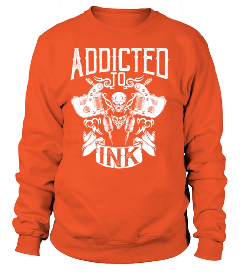 Addicted to Ink - Inked Tattoo Artist - Tattooed Women's Sweatshirt