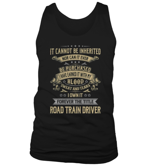 Road Train Driver Forever Job Title Shirts Tank Top Unisex