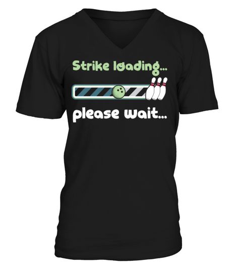 Strike Loading Please Wait - Funny Bowling Saying Men's V-Neck T-shirt