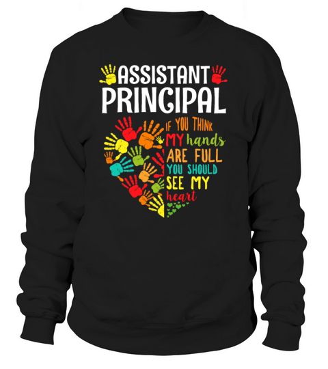 Assistant Principal If You Think My Hands Are Full Men's Sweatshirt