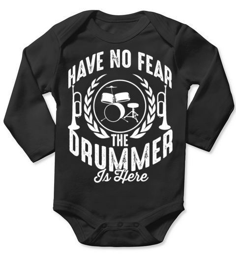 Have no fear the drummer is here Long Sleeve Baby One-Piece