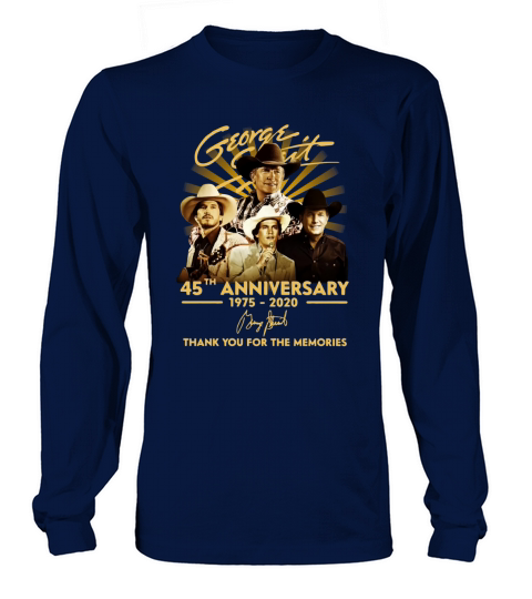 George Strait 45th Anniversary 1975 2020 Thank You For The Memories Signature Long sleeved Unisex