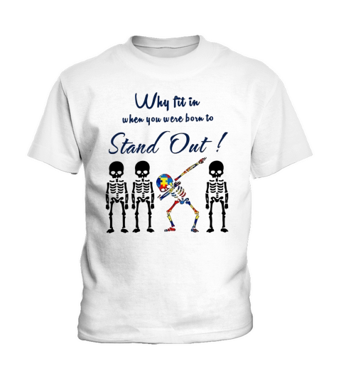 Skeleken Dabbing Autism Why Fit In When You Were Born To Stand Out shirt Kids T-Shirt