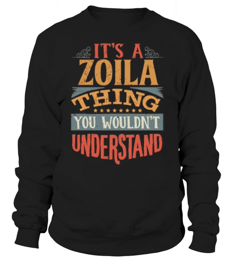 Its A Zoila Thing You Wouldnt Understand - Zoila Men's Sweatshirt