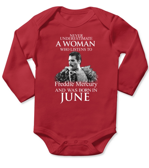 Never underestimate a woman who listens to Freddie Mercury and was born in June Long Sleeve Baby One-Piece