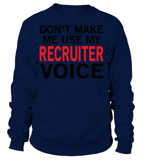 Recruiter Voice Funny Sayings Women's Sweatshirt