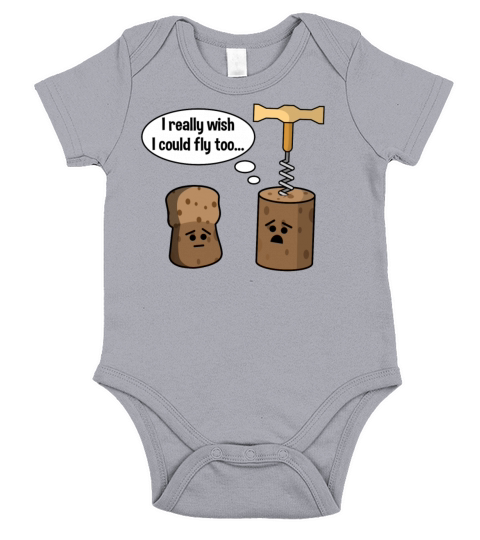 Wine Cork Wants To Be Like Champagne Cork and Fly Short Sleeve Baby One-Piece