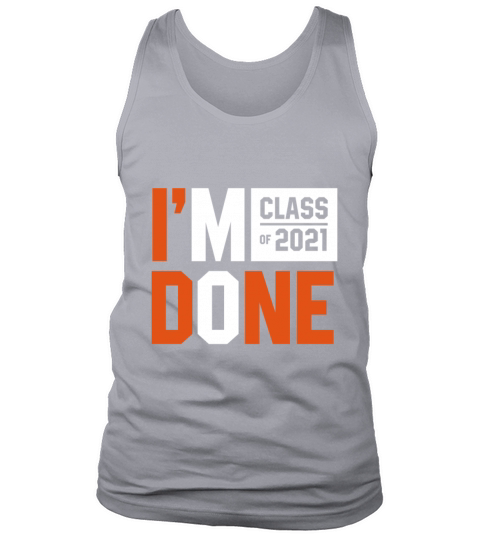 Im Done Class of 2021 - Graduation Gift Funny Men's Tank Top