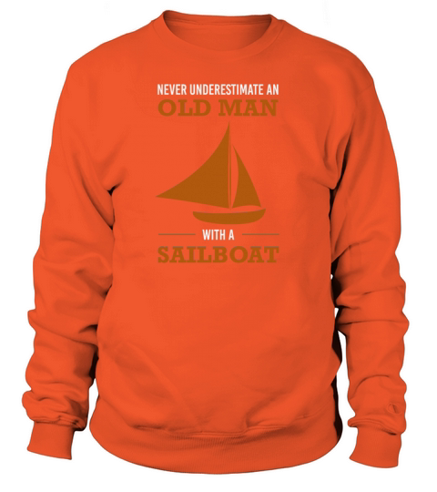 Never underestimate an old man with a sailboat Women's Sweatshirt