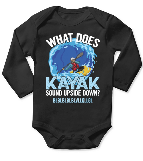 River Kayaking Quote for a Kayak Instructor Long Sleeve Baby One-Piece
