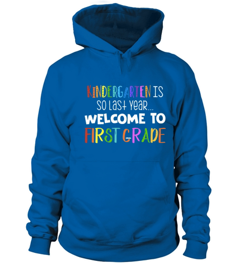 kindergarten is so last year welcom to first grade Women's Hoodie