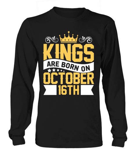 Kings are Born on October 16th Birthday on October Women's Long Sleeve