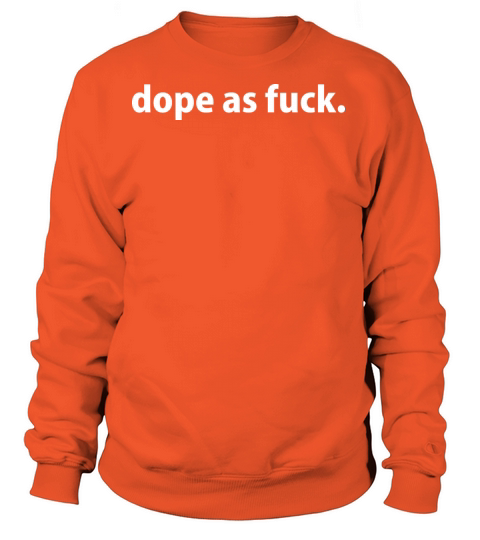Dope As Fuck Women's Sweatshirt