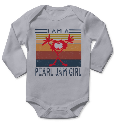 I Am A Pearl Jam Girl Vintage shirt Long Sleeve Baby One-Piece
