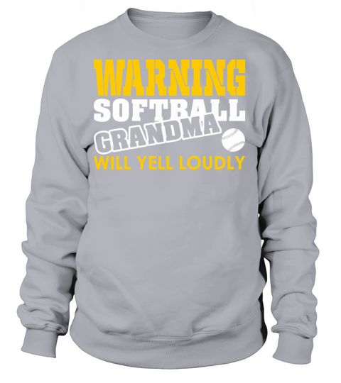 Warning Softball Grandma Will Yell Loudly Women's Sweatshirt