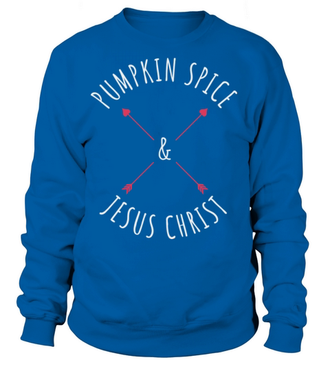 Thanksgiving Gifts Pumpkin Spice And Jesus Christ Women's Sweatshirt