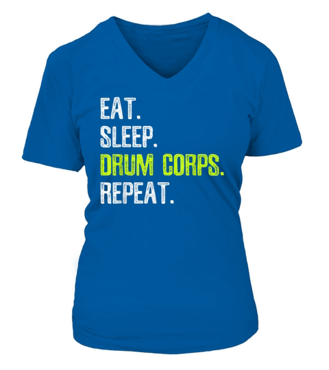 Eat Sleep Drum Corps Repeat T Shirt Marching Band V-neck T-Shirt Woman