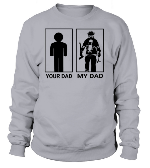 your dad my dad firefighter gift Women's Sweatshirt