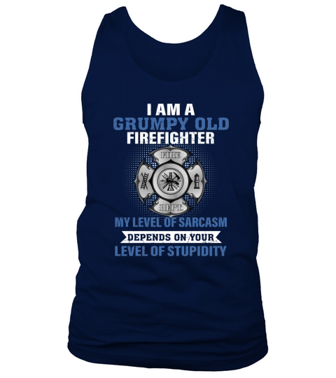 I AM A GRUMPY OLD FIREFIGHTER T SHIRT Tank Top Unisex