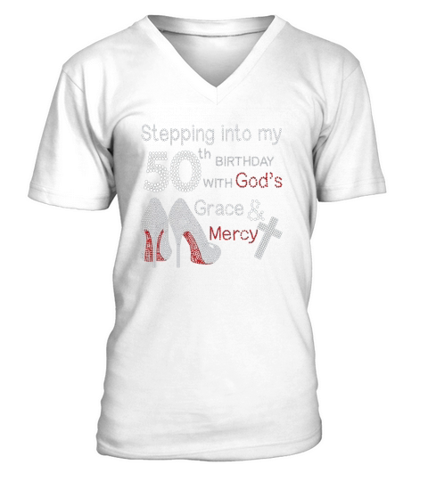 Stepping Into My 50th Birthday With Gods Grace And Mercy V-Neck T-shirt