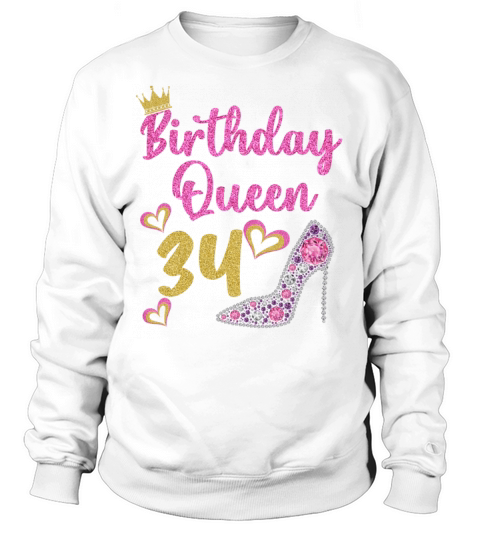 34th birthday queen 34 years thirty-four Women's Sweatshirt