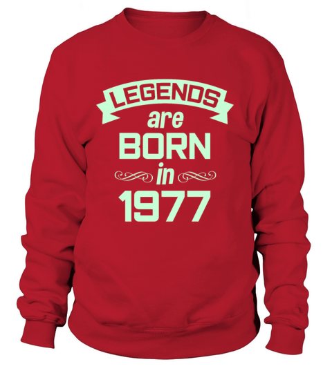 Legends are born in 1977 Women's Sweatshirt
