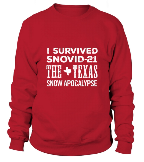 I Survived SNOVID 21 2021 Texas Snow Apocalypse Sweatshirt Unisex