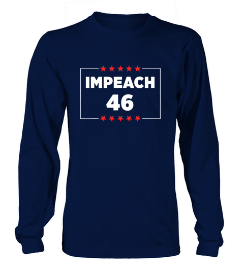 Impeach 46 President Long sleeved Unisex